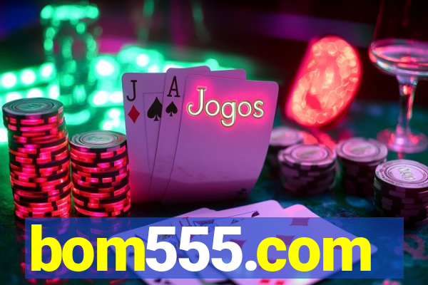 bom555.com plataforma de jogos